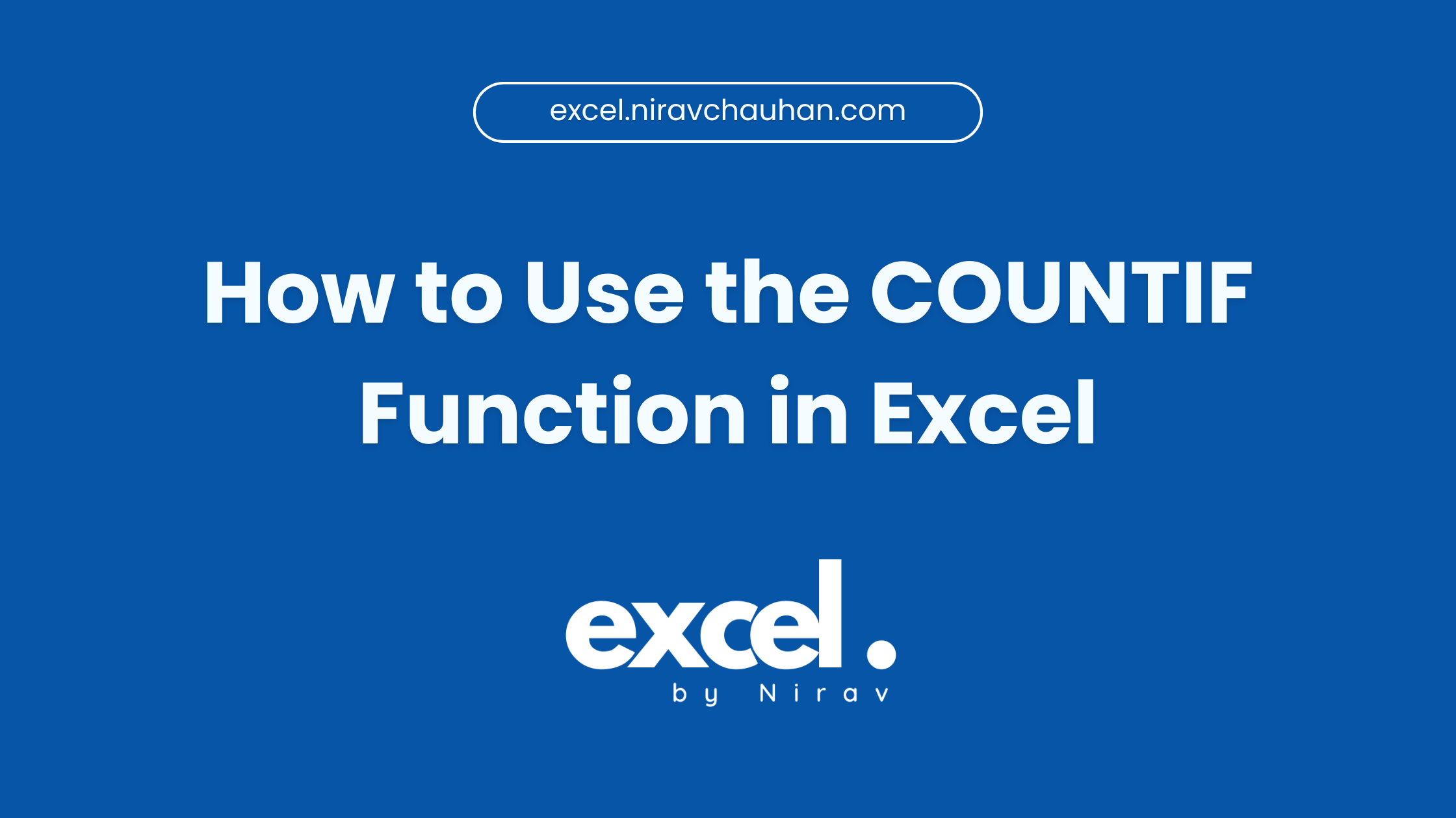 How to Use the COUNTIF Function in Excel
