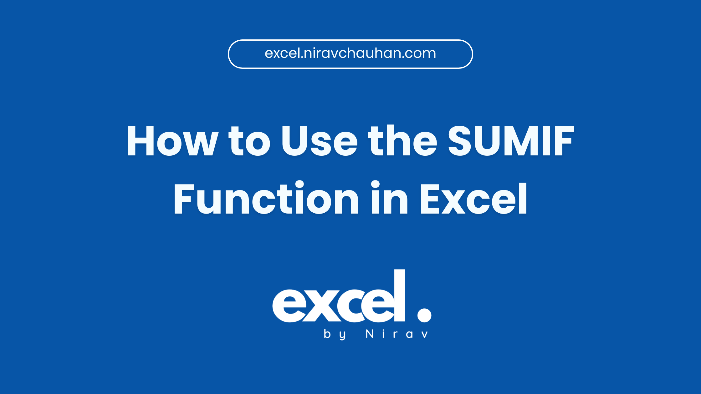 How to Use the SUMIF Function in Excel