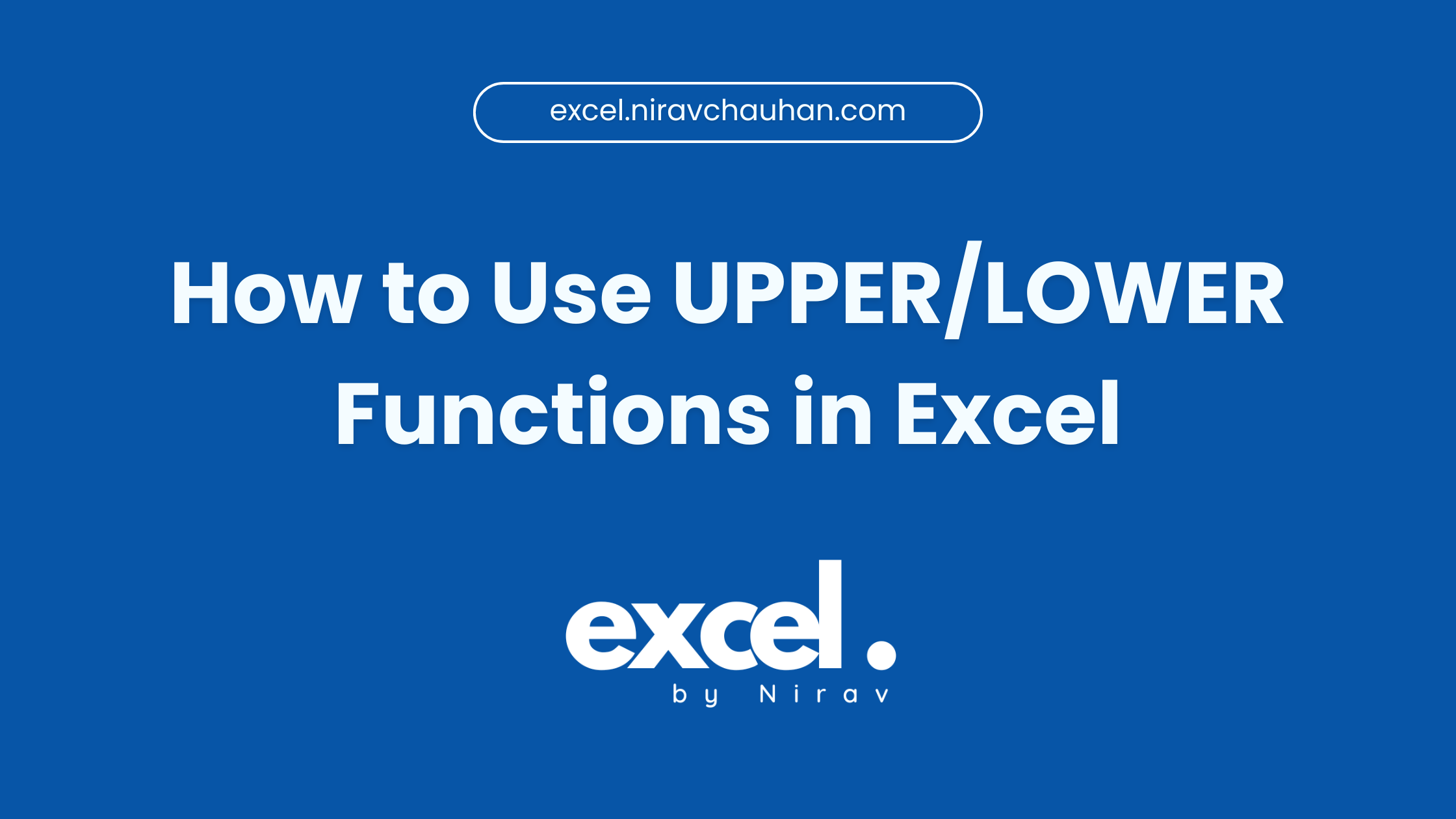 How to Use the UPPER and LOWER Functions in Excel